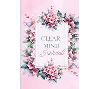 Clear Mind journal: Daily Guide for Emotional Balance, clarity and Calm Reflections