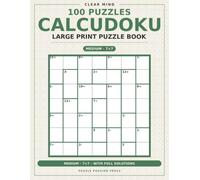 Clear Mind Large Print Calcudoku: 100 Medium 7x7 Puzzles for Seniors: Medium Large Print Mathdoku Number Puzzles with Big Grids and Full Solutions for Adults and Seniors