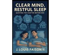 Clear Mind, Restful Sleep: Quieting the Chatter Before Bed