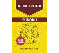 clear Mind sudoku puzzle book: Sudoku Puzzles for Clear Mind| Help clear the Mind, Relax and Focus|6x9 Inches,110 Pages|50+ Puzzles| Solutions included