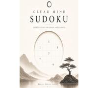 Clear Mind Sudoku: Sudoku puzzles with Easy to Read Print about Clear Mind, Quiet, Focus and More | 6x9 inches, 100 pages | 50 Puzzles...For Gifts, Vacations, Relaxation