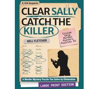 Clear Sally Catch the Killer (Large Print Edition): A Murder Mystery Puzzle You Solve by Elimination (Cruise Ship Murder Mystery Puzzles)