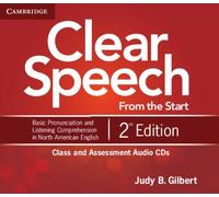 [(Clear Speech from the Start Class and Assessment Audio CDs (4): Basic Pronunciation and Listening Comprehension in North American English)] [Author: Judy B. Gilbert] published on (August, 2012)