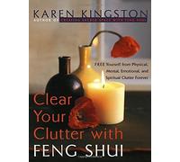 Clear Your Clutter With Feng Shui 1st (first) edition Text Only
