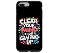Clear Your Mind From Giving Up Motivation Forward - Case for iPhone 7 Plus/8 Plus