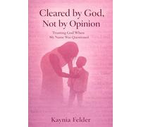 Cleared by God, Not Opinion: Trusting God When My Name Was Questioned