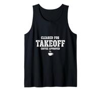 Cleared for Takeoff Coffee Approve Funny Pilot Aviation Gift Tank Top