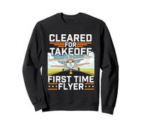 Cleared For Takeoff First Time Flyer Airline Pilot Aviation Sweatshirt