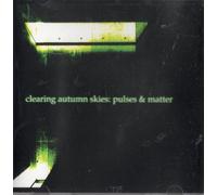 Clearing Autumn Skies - Pulses and Matter