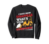 Clearing snow I MAKE SNOW DISAPPEAR Snow clearing Sweatshirt