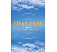 Clearing the Air: The True Story of Clear Channel Communications