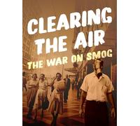Clearing the Air: The War on Smog
