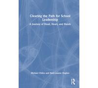 Clearing the Path for School Leadership: A Journey of Head, Heart, and Hands
