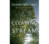 Clearing the Stream: New & Selected Poems 1975-2025