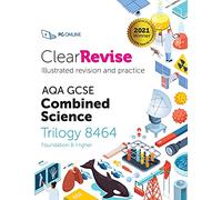 ClearRevise AQA GCSE Combined Science Trilogy (Foundation and Higher): Illustrated Revision and Practice with CREST AI Exam Tutor (ClearRevise AQA GCSE Combined Science 8464): Trilogy 8464