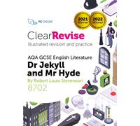 ClearRevise AQA GCSE English Literature 8702; Stevenson, Dr Jekyll and Mr Hyde