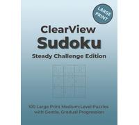 ClearView Sudoku Steady Challenge Edition: 100 Large Print Medium-Level Puzzles with Gentle, Gradual Progression