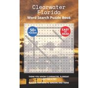 Clearwater Florida Word Search Puzzle Book: Think you know Clearwater, Florida? Give this a try. Puzzles for Adults, Seniors and Teens.