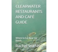 CLEARWATER RESTAURANTS AND CAFÉ GUIDE: Where to Eat Near the Beach
