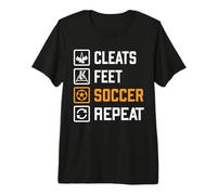 Cleats Feet Soccer Repeat Funny Sports Training Routine Meme Premium T-Shirt