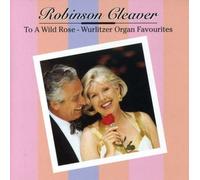 Cleaver, Robinson - An Earful of Music: Wurlitzer Organ Favourites
