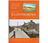 Cleethorpes (Volume 3) (Trains to the Lincolnshire Seaside)