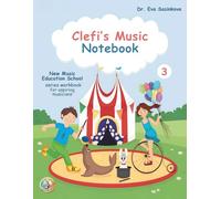 Clefi's Music Notebook 3: New Music Education School Series Workbook for Aspiring Musicians