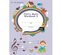 Clefi's Music Workbook 3: Music Workbook for the Youngest Musicians: 1 (New Music Education School)