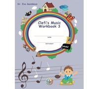 Clefi's Music Workbook 3: Music Workbook for the Youngest Musicians (New Music Education School)