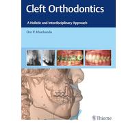 Cleft Orthodontics: A Holistic and Interdisciplinary Approach
