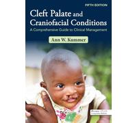 Cleft Palate and Craniofacial Conditions: A Comprehensive Guide to Clinical Management