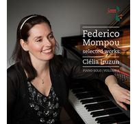 Clelia Iruzun - Mompou: Selected Works Vol 2