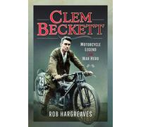 Clem Beckett: Motorcycle Legend and War Hero
