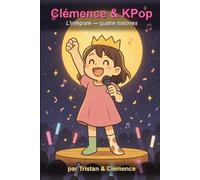 Clémence & KPop: L'intégrale - quatre histoires d'une petite fille avec une couronne en papier