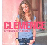Clémence - La Vie Comme Elle Vient