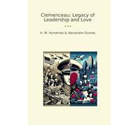 Clemenceau: Legacy of Leadership and Love (Classic Books)