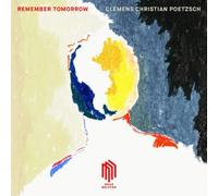 Clemens Christian Poetzsch Clemens Christian Poetzsch: Remember Tomorrow (CD)
