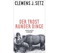 Clemens J. Setz Der Trost runder Dinge: Erzählungen (suhrkamp tasche (Paperback)