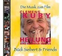 Clemens Kuby - Siebert, Budi: Heilung das Wunder in uns (CD)