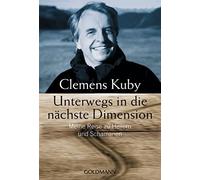 Clemens Kuby Unterwegs in die nächste Dimension: Meine Reise zu Heil (Paperback)
