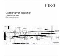 Clemens Von Reusner - Clemens Von Reusner: Ideale Landschaft - Electroacoustic Works