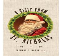 Clement C Moore A Visit from Saint Nicholas: Twas The Night Before Christmas With Clement C Moore Multicolor