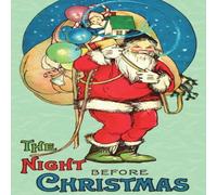 Clement C. Moore The Night Before Christmas: Uncensored 1917 Classic Color Edition Clement C. Moore Multicolor