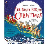 Clement C. Moore's The Night Before Christmas : A Modern Adaptation of the Classic Tale