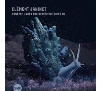 Clément Janinet - Ornette Under The Repetitive Skies Iii