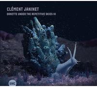 Clément Janinet - Ornette Under The Repetitive Skies Iii