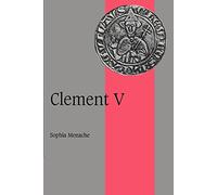 Clement V: 36 (Cambridge Studies in Medieval Life and Thought: Fourth Series, Series Number 36)