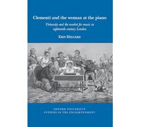 Clementi and the woman at the piano: Virtuosity and the market for music in eighteenth-century London: 2022:06 (Oxford University Studies in the Enlightenment)