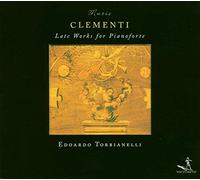 Clementi - Muzio Clementi: Late Works For Pianoforte
