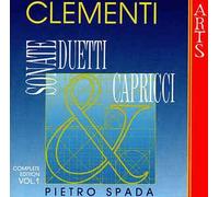 Clementi:Piano Sonatas - [Complete Edition Vol. 1] Clementi: Sonate, Duetti & Capricci